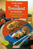 Meine Trennkost f&uuml;r Einsteiger - Mit neuen Rezepten f&uuml;r jeden Tag. - Ursula Summ