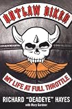 More details of book titled: Outlaw Biker: My Life At Full Throttle
