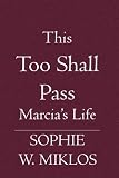 This Too Shall Pass: Marcia's Life
