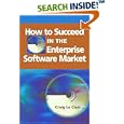 How To Succeed In The Enterprise Software Market by Craig Le Clair