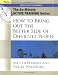 Book The 60-Minute Active Training Series: How to Bring Out the Better Side of Difficult People, Participant's Workbook (Active Training Series)