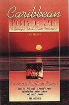 Caribbean Ports of Call: Eastern and Southern Regions: A Guide for Today's Cruise Passengers (Caribbean Ports of Call: Eastern & Southern Regions)