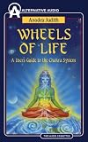Wheels of Life: A User s Guide to the Chakra System