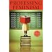 Professing Feminism: Education and Indoctrination in Women's Studies
