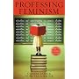 Professing Feminism: Education and Indoctrination in Women's Studies