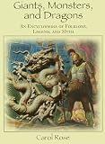 Giants, Monsters, and Dragons: An Encyclopedia of Folklore, Legend, and Myth