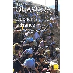 Oublier la France: Confession d'un Algerien : essai (Collection Monde en cours)