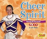 Cheer Spirit: Revving Up the Crowd (Snap Books: Cheerleading)