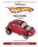 Warman's Hot Wheels Field Guide: Values and Identification (Warman's Field Guides Hot Wheels: Values & Identification)