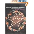 Embracing the Witch and the Goddess: Feminist Ritual-Makers in New Zealand by Kathryn Rountree