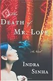 The Death of Mr. Love : A Novel
