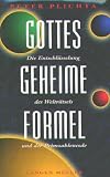Gottes geheime Formel - Die Entschl&uuml;sselung des Weltr&auml;tsels und der Primzahlcode - 3 -  erweiterte und aktualisierte Auflage Juli 1999 - Peter Plichta