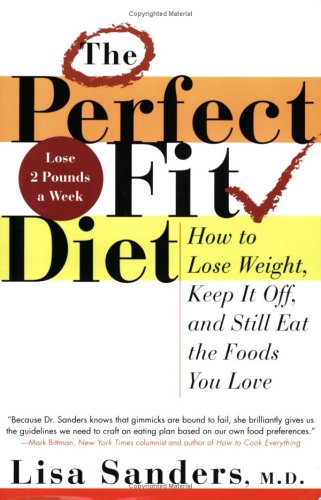 the perfect fit diet how to lose weight keep it off and still eat the foods you love