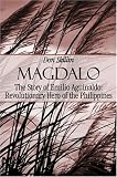 Magdalo: The Story of Emilio Aguinaldo; Revolutionary Hero of the Philippines