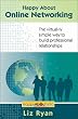 Happy About Online Networking: The virtual-ly simple way to build professional relationships