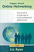 Happy About Online Networking: The virtual-ly simple way to build professional relationships (Happy About)