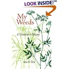 Click here to buy My Weeds: A Gardener's Botany by  SARA B. STEIN and LOIS WALLACE.