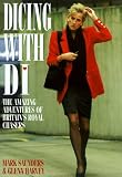 Dicing With Di: The Amazing Adventures of Britain`s Royal Chasers