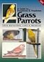 A Guide To... Neophema & Psephotus Grass Parrots��Their Mutations, Care and Breeding