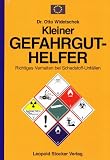 Der kleine Gefahrgut-Helfer: Richtiges Verhalten bei Gefahrgut-Unf&auml;llen - Otto Widetscheck
