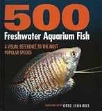 500 Freshwater Aquarium Fish