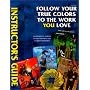 Follow Your True Colors To The Work You Love: Instructor's Guide