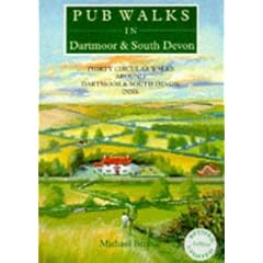 Pub Walks in Dartmoor and South Devon: Thirty Circular Walks Around Dartmoor and South Devon Pubs