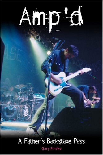 Amp'd: A Fathers Backstage Pass