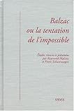 Balzac, ou, la tentation de l\'impossible