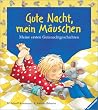 Gute Nacht, mein M�uschen. Meine ersten Gutenachtgeschichten