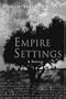 Empire Settings: A Novel