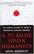 A Plague upon Humanity: The Hidden History of Japan's Biological Warfare Program