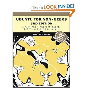 Ubuntu for Non-Geeks: A Pain-Free, Project-Based, Get-Things-Done Guidebook (Book + CD-Rom)