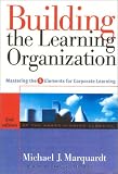 Building the Learning Organization: Mastering the 5 Elements for Corporate Learning