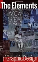 The Elements of Graphic Design: Space, Unity, Page Architecture, and Type