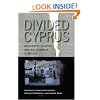 Divided Cyprus: Modernity, History, and an Island in Conflict (New Anthropologies of Europe)
