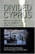 Divided Cyprus: Modernity, History, And an Island in Conflict (New Anthropologies of Europe)