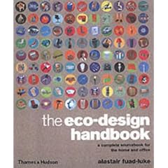 The Eco-design Handbook: A Complete Sourcebook for the Home and Office