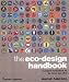 The Eco-design Handbook: A Complete Sourcebook for the Home and Office