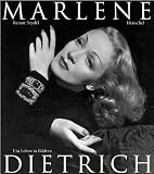 Marlene Dietrich - Ein Leben in Bildern - Renate Seydel