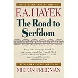 The Road to Serfdom: Fiftieth Anniversary Edition