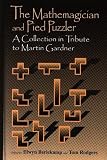 The Mathemagician and Pied Puzzler: A Collection in Tribute to Martin Gardner