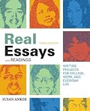 Real Essays with Readings: Writing Projects for College, Work, and Everyday Life