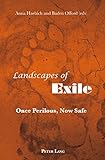Landscapes of exile : once perilous, now safe