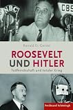 Zoom Produkt-Bild: Roosevelt und Hitler. Todfeindschaft und totaler Krieg