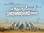 The Standard Snowboard Show Season 4