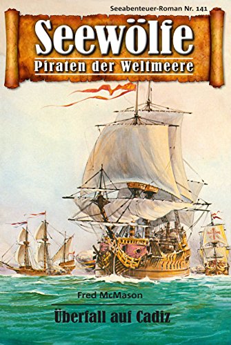 Seewölfe - Piraten der Weltmeere 141: Überfall auf Cadiz (German Edition)