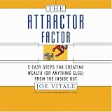 The Attractor Factor: Five Easy Steps for Creating Wealth from the Inside Out (Unabridged)
