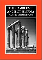 The Cambridge Ancient History: Plates to Volume 7, Part 1 (The Cambridge Ancient History Plates)