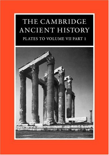 The Cambridge Ancient History: Plates to Volume 7, Part 1 (The Cambridge Ancient History Plates)